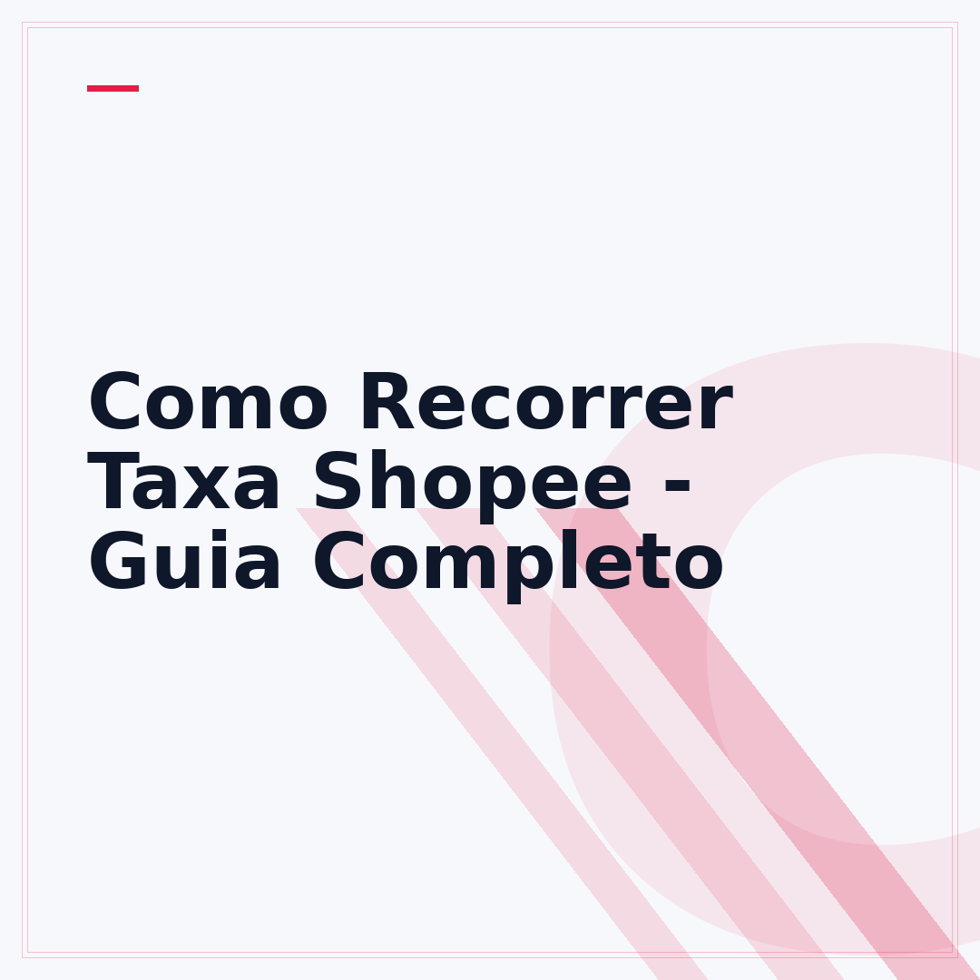 Como Recorrer Taxa Shopee - Guia Completo