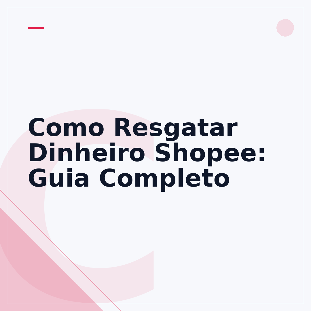 Como Resgatar Dinheiro Shopee: Guia Completo