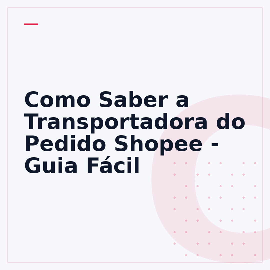 Como Saber a Transportadora do Pedido Shopee - Guia Fácil