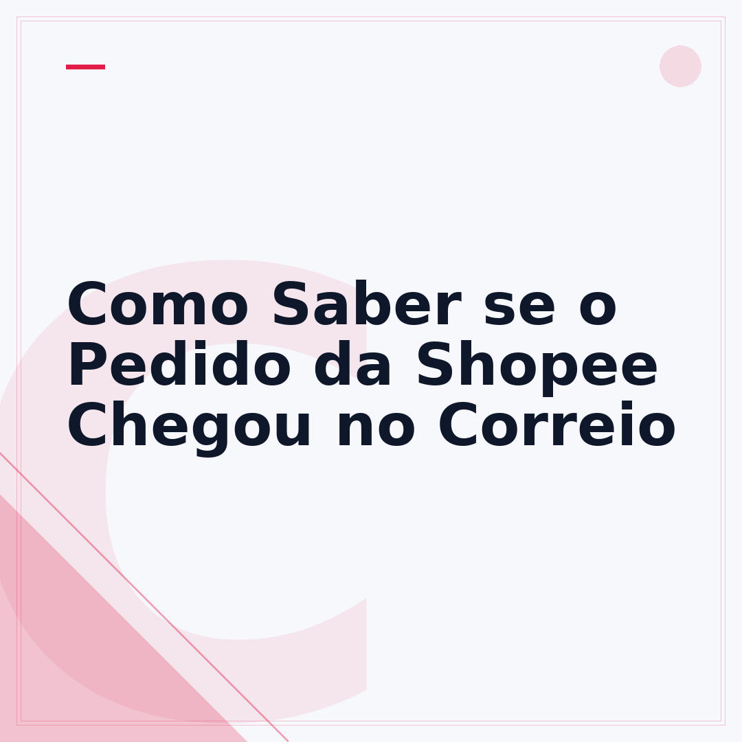 Como Saber se o Pedido da Shopee Chegou no Correio