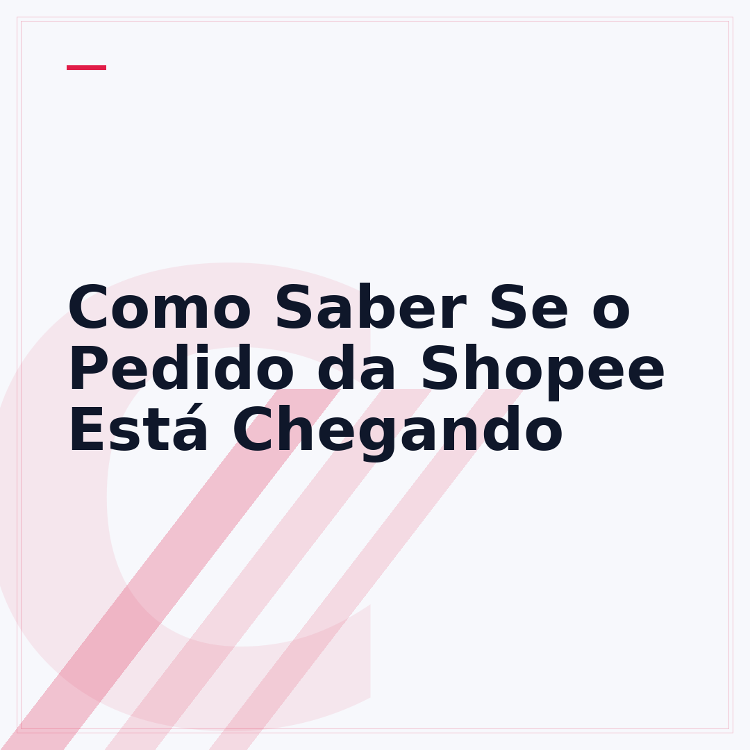 Como Saber Se o Pedido da Shopee Está Chegando