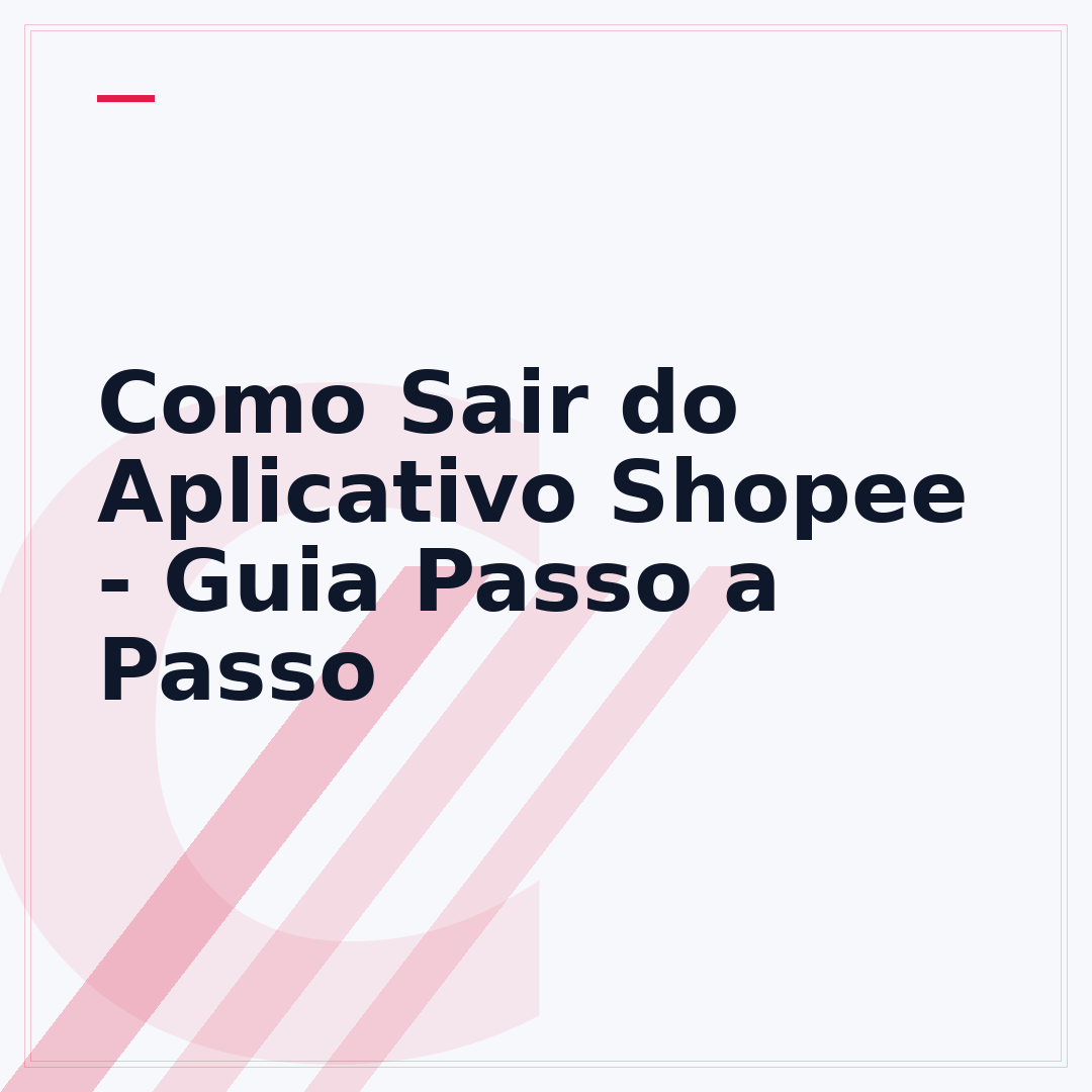 Como Sair do Aplicativo Shopee - Guia Passo a Passo