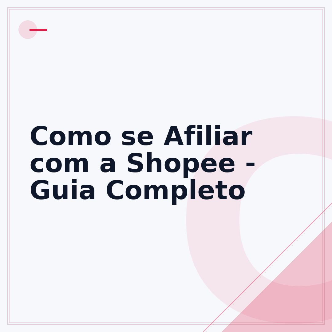 Como se Afiliar com a Shopee - Guia Completo