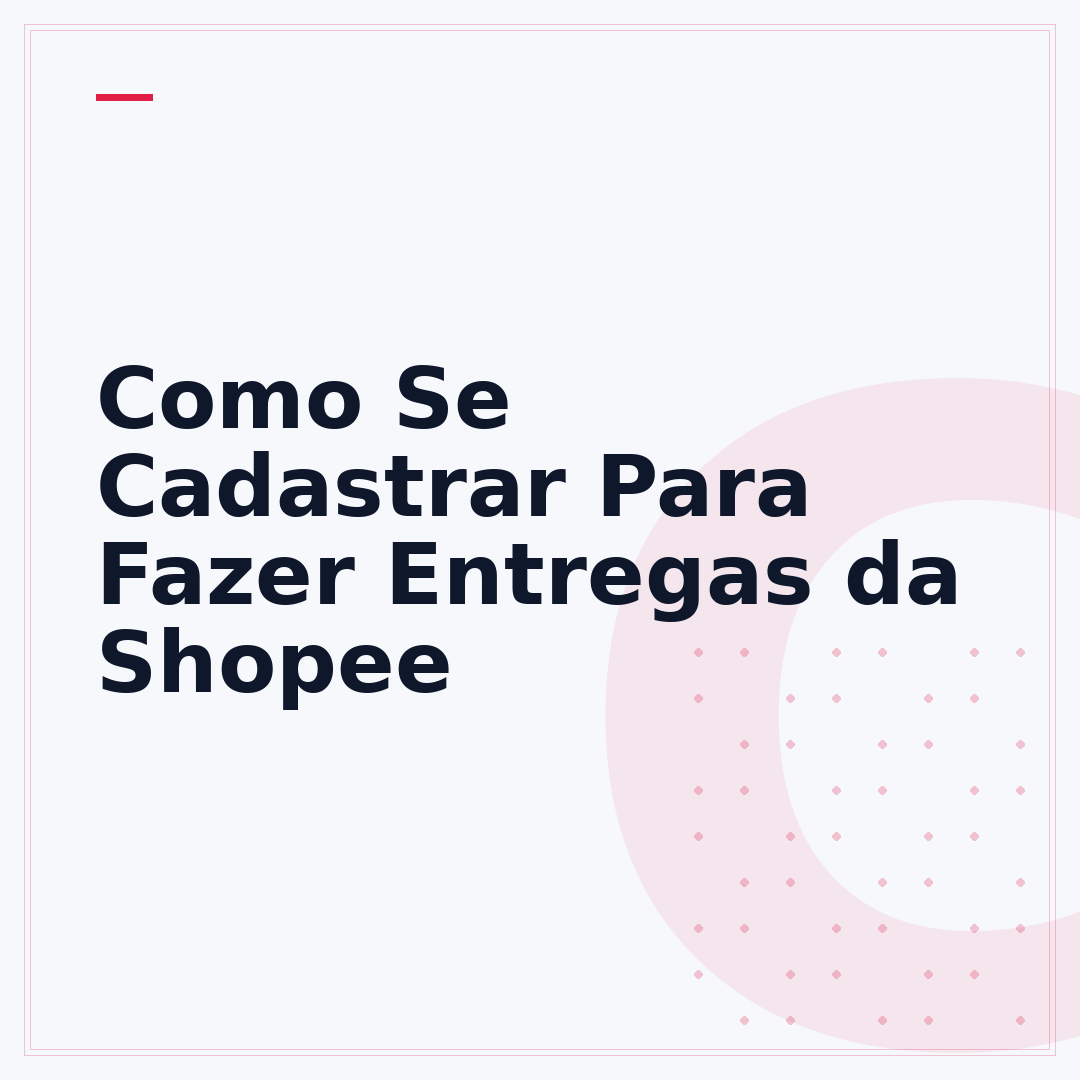 Como Se Cadastrar Para Fazer Entregas da Shopee
