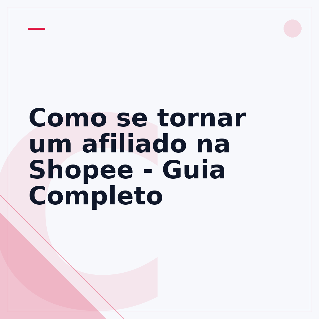 Como se tornar um afiliado na Shopee - Guia Completo