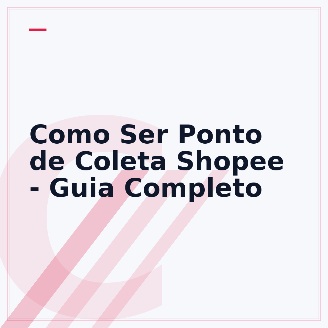 Como Ser Ponto de Coleta Shopee - Guia Completo