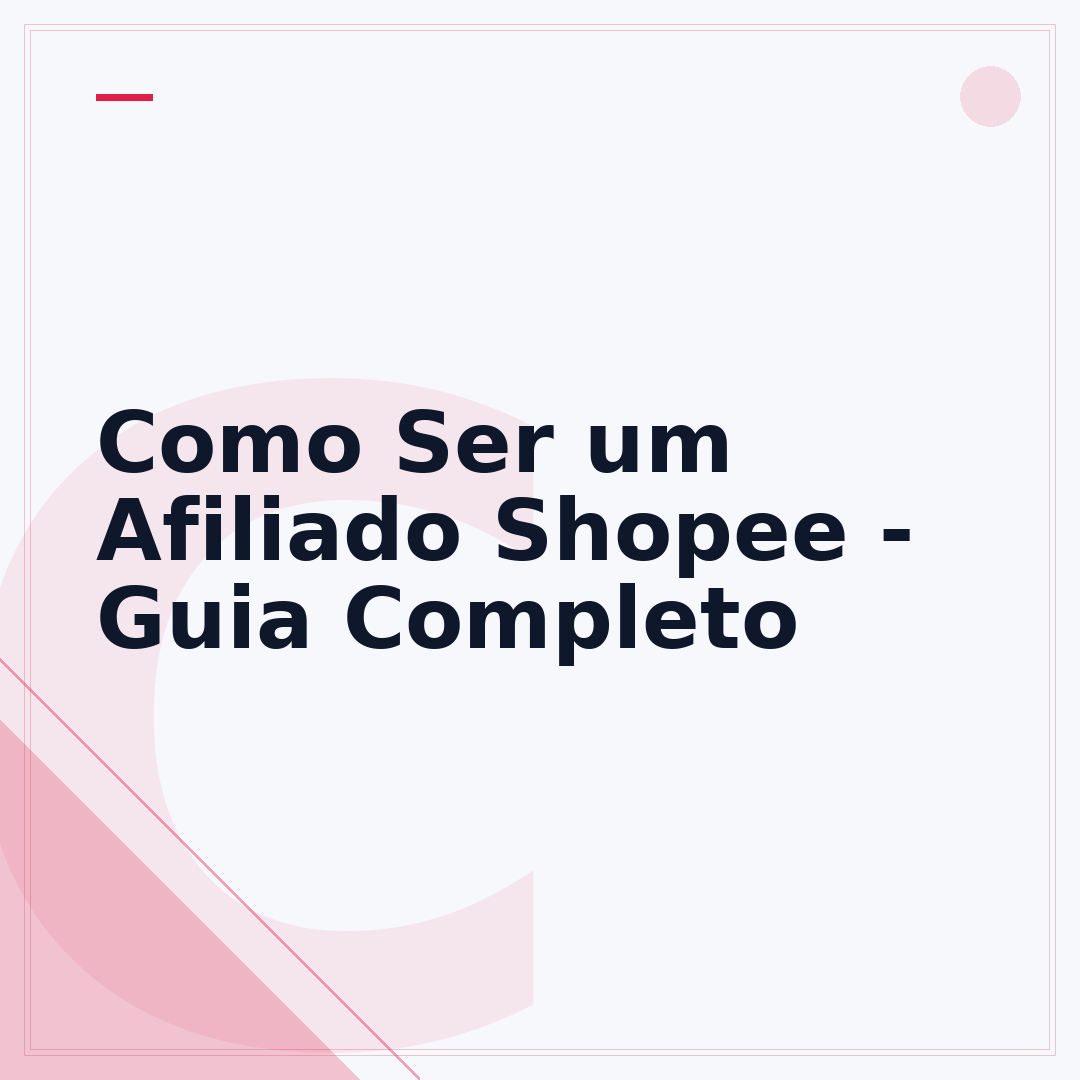 Como Ser um Afiliado Shopee - Guia Completo