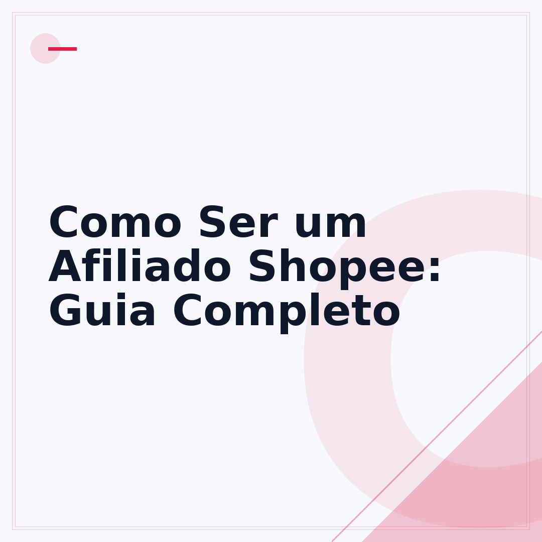 Como Ser um Afiliado Shopee: Guia Completo