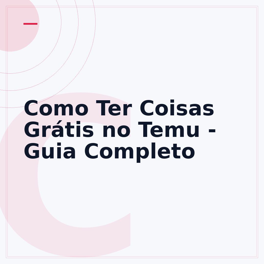 Como Ter Coisas Grátis no Temu - Guia Completo