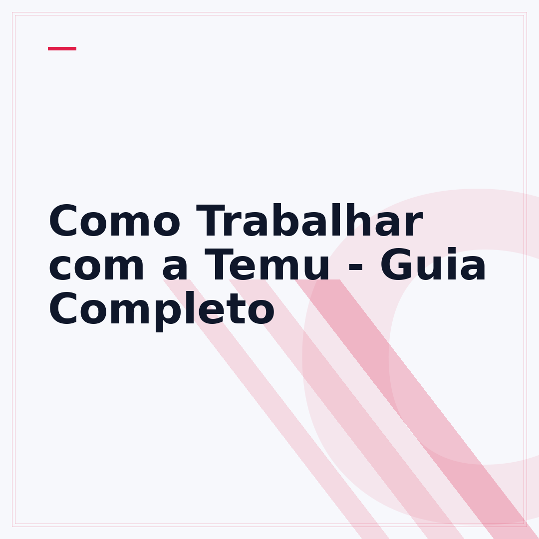Como Trabalhar com a Temu - Guia Completo