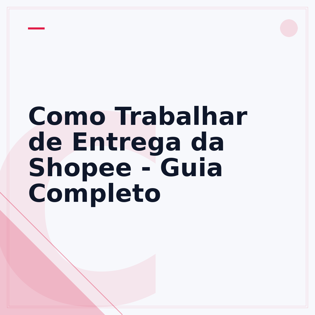 Como Trabalhar de Entrega da Shopee - Guia Completo