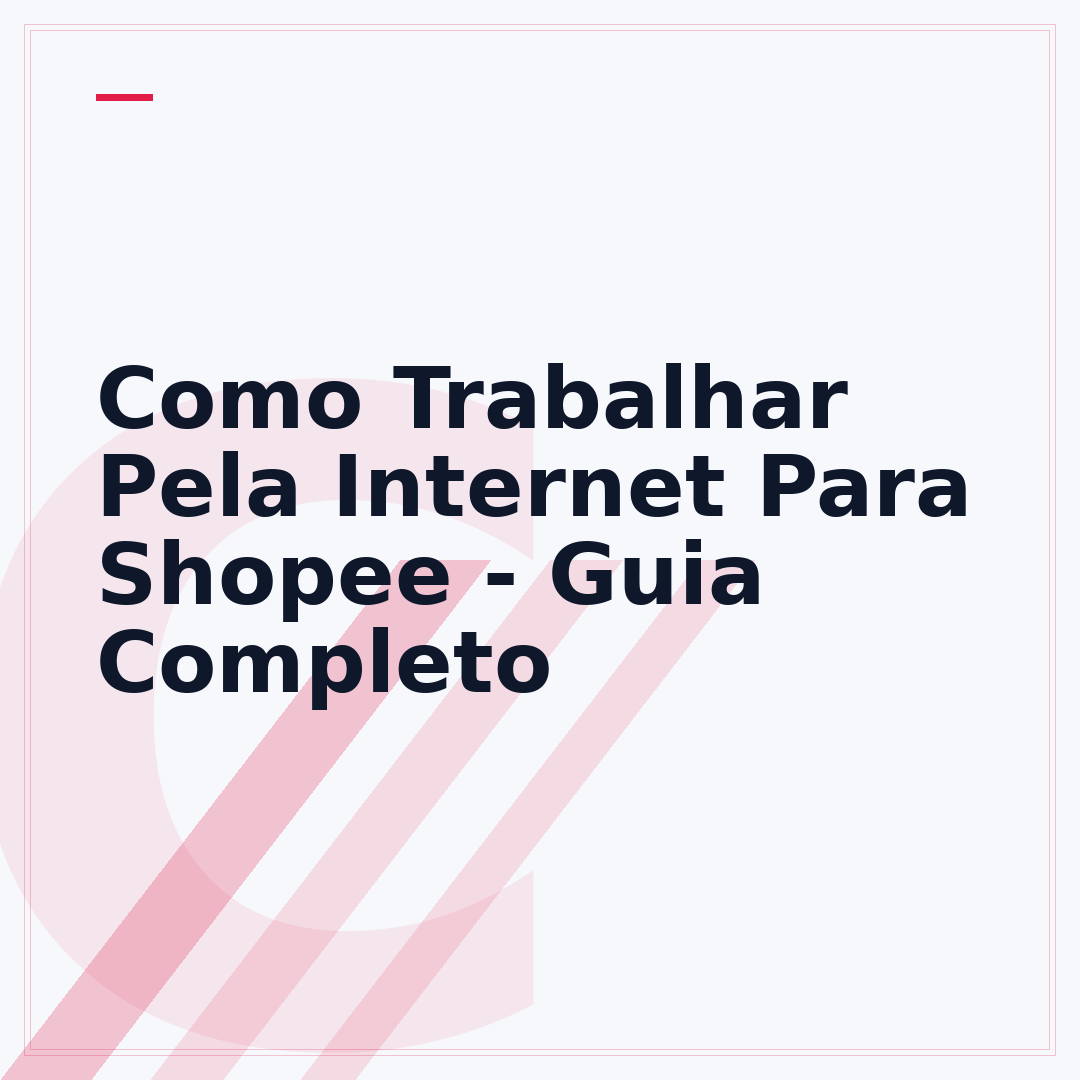 Como Trabalhar Pela Internet Para Shopee - Guia Completo