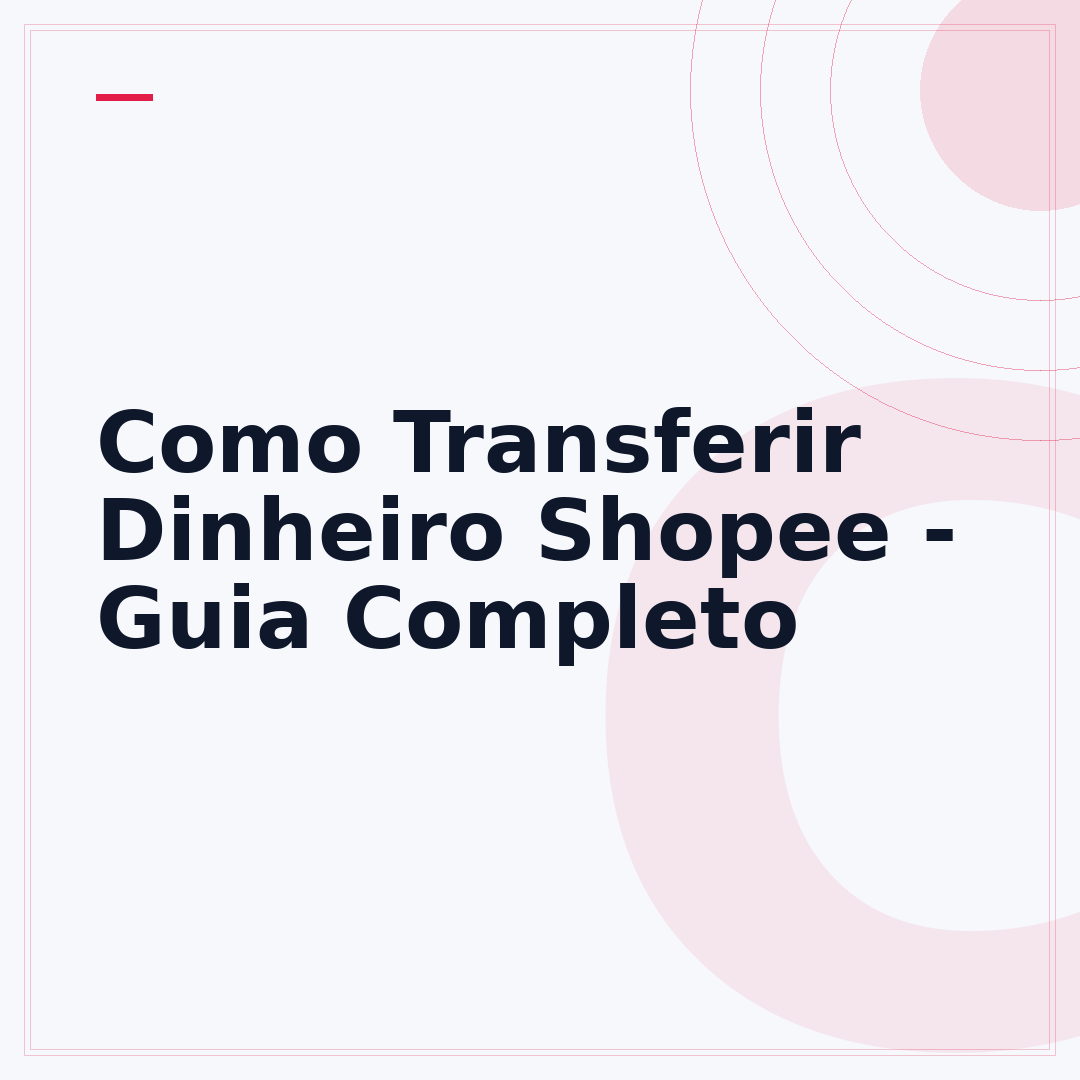 Como Transferir Dinheiro Shopee - Guia Completo
