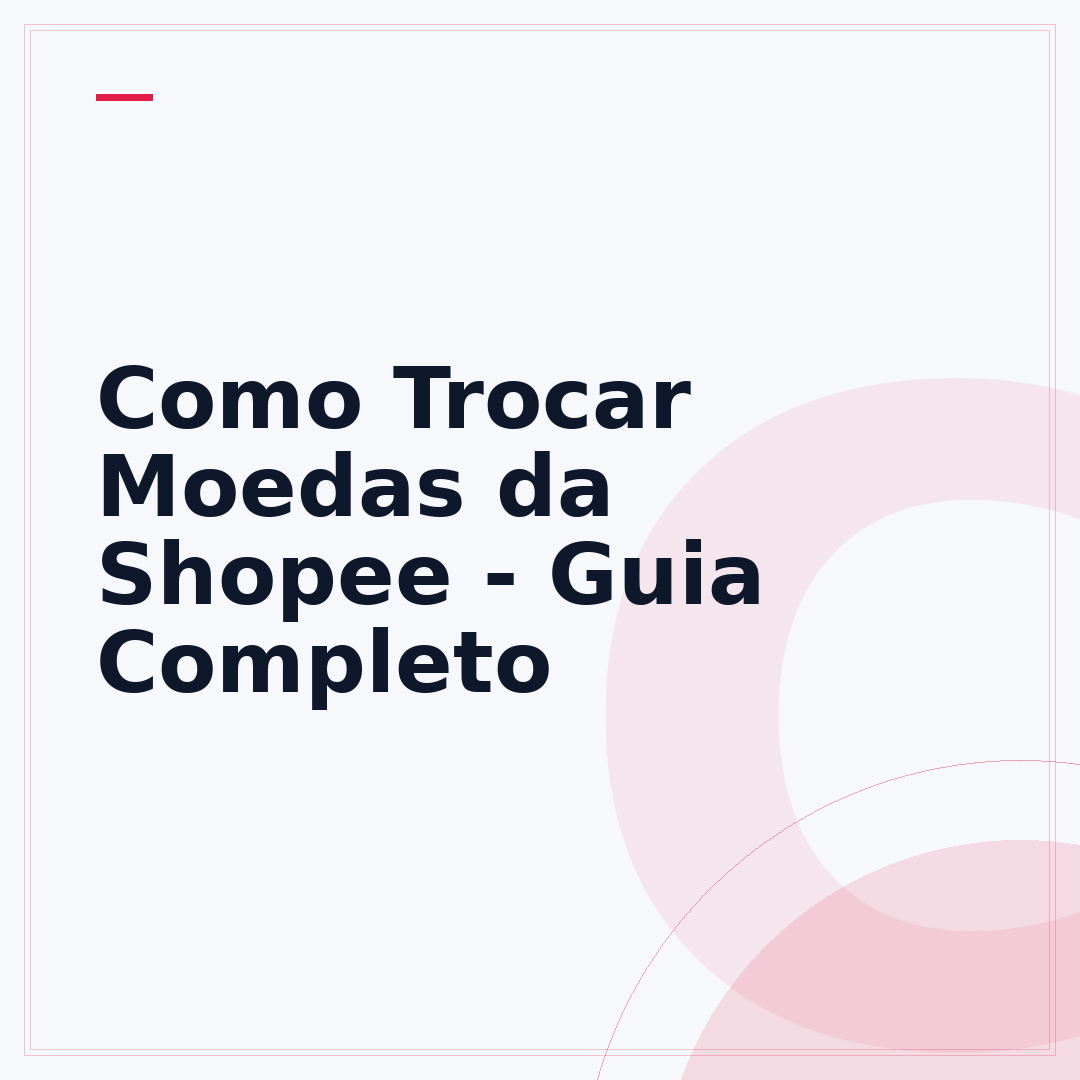 Como Trocar Moedas da Shopee - Guia Completo