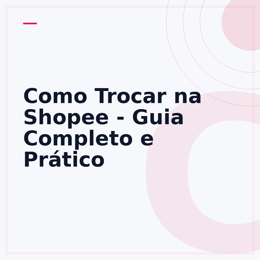 Como Trocar na Shopee - Guia Completo e Prático