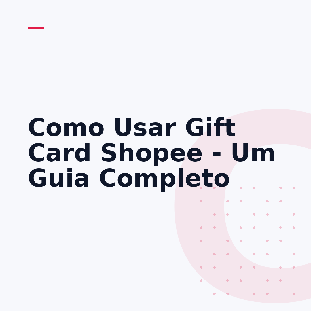 Como Usar Gift Card Shopee - Um Guia Completo