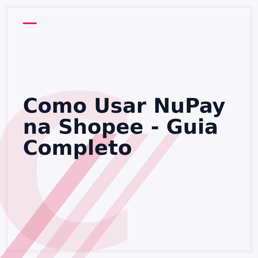 Como Usar NuPay na Shopee - Guia Completo
