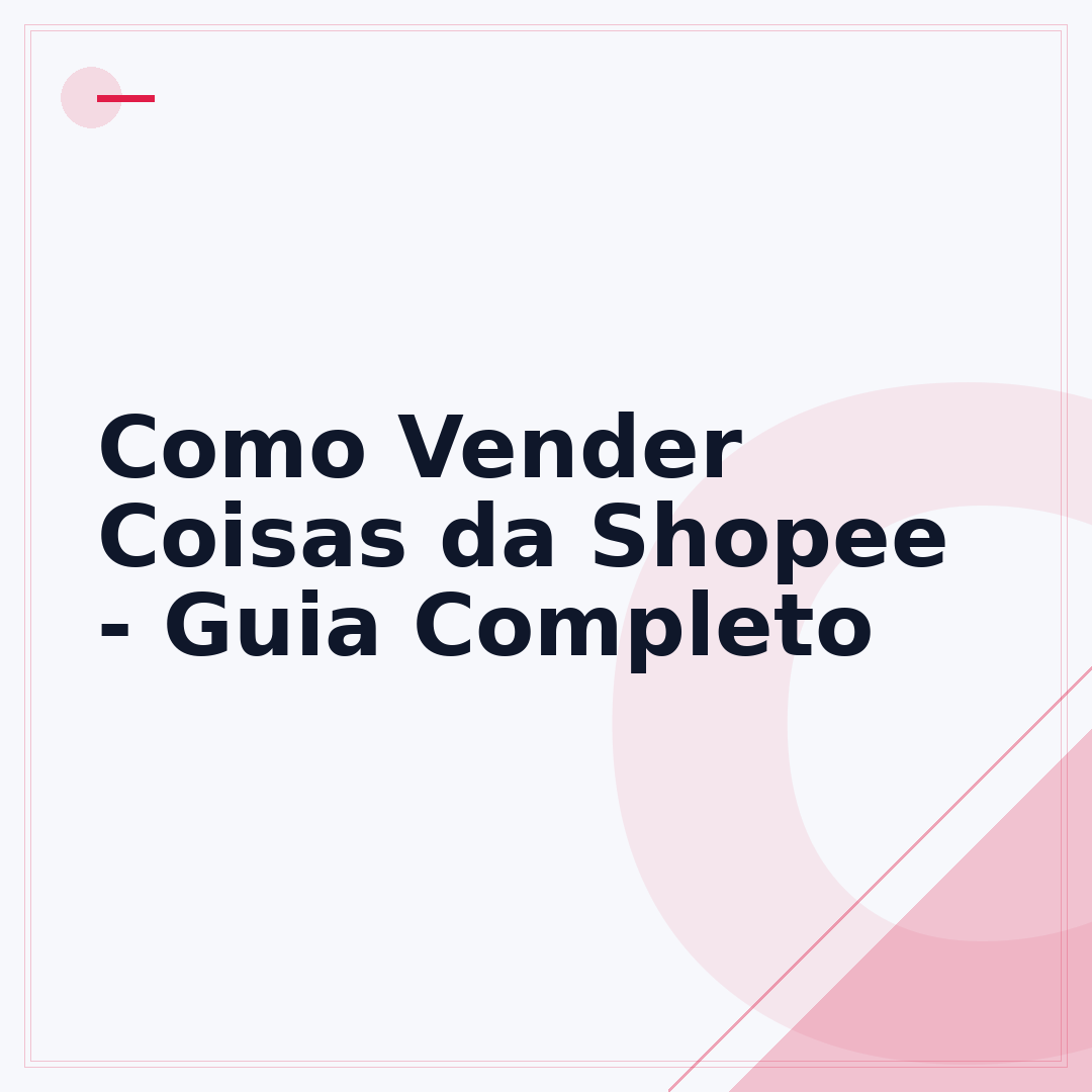 Como Vender Coisas da Shopee - Guia Completo