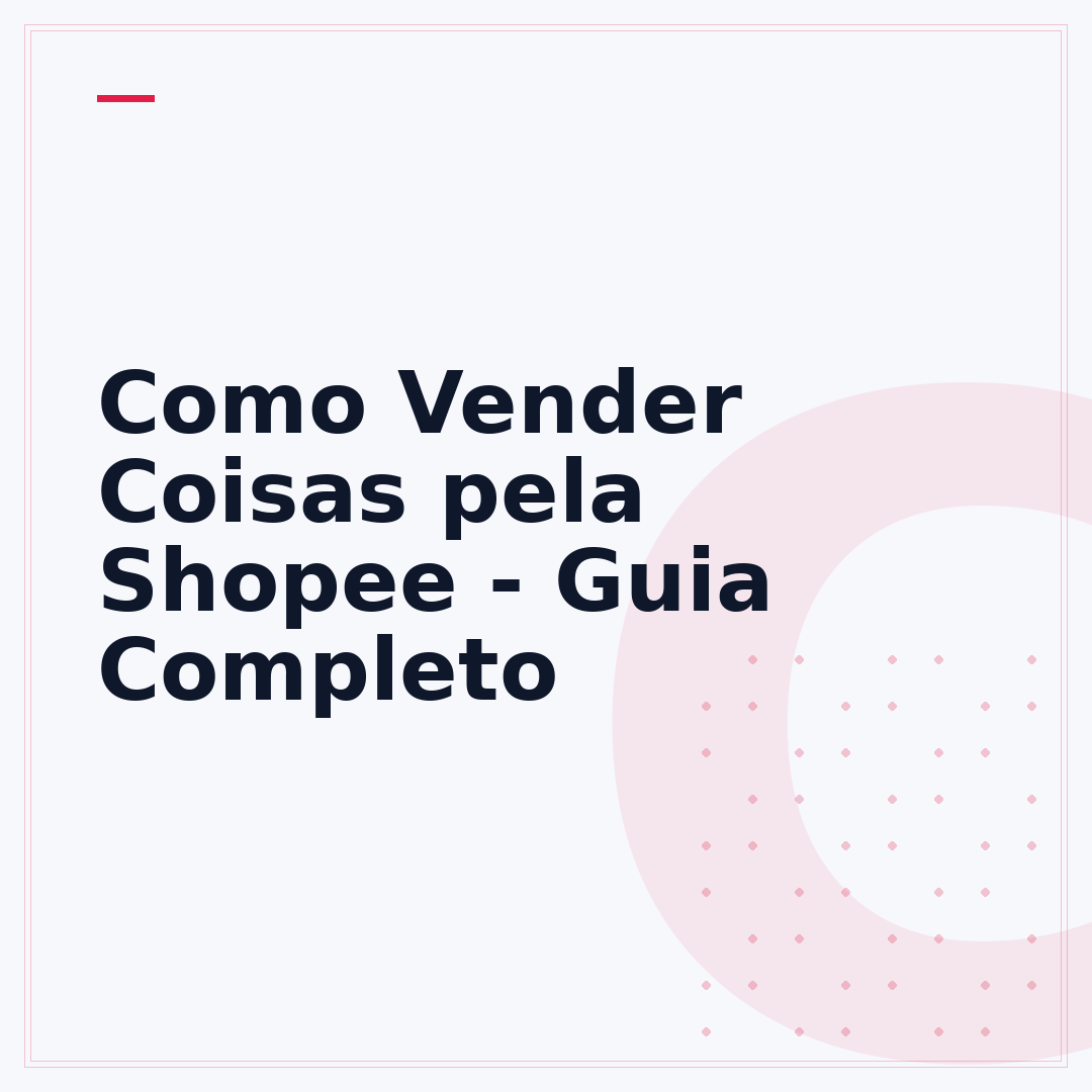 Como Vender Coisas pela Shopee - Guia Completo