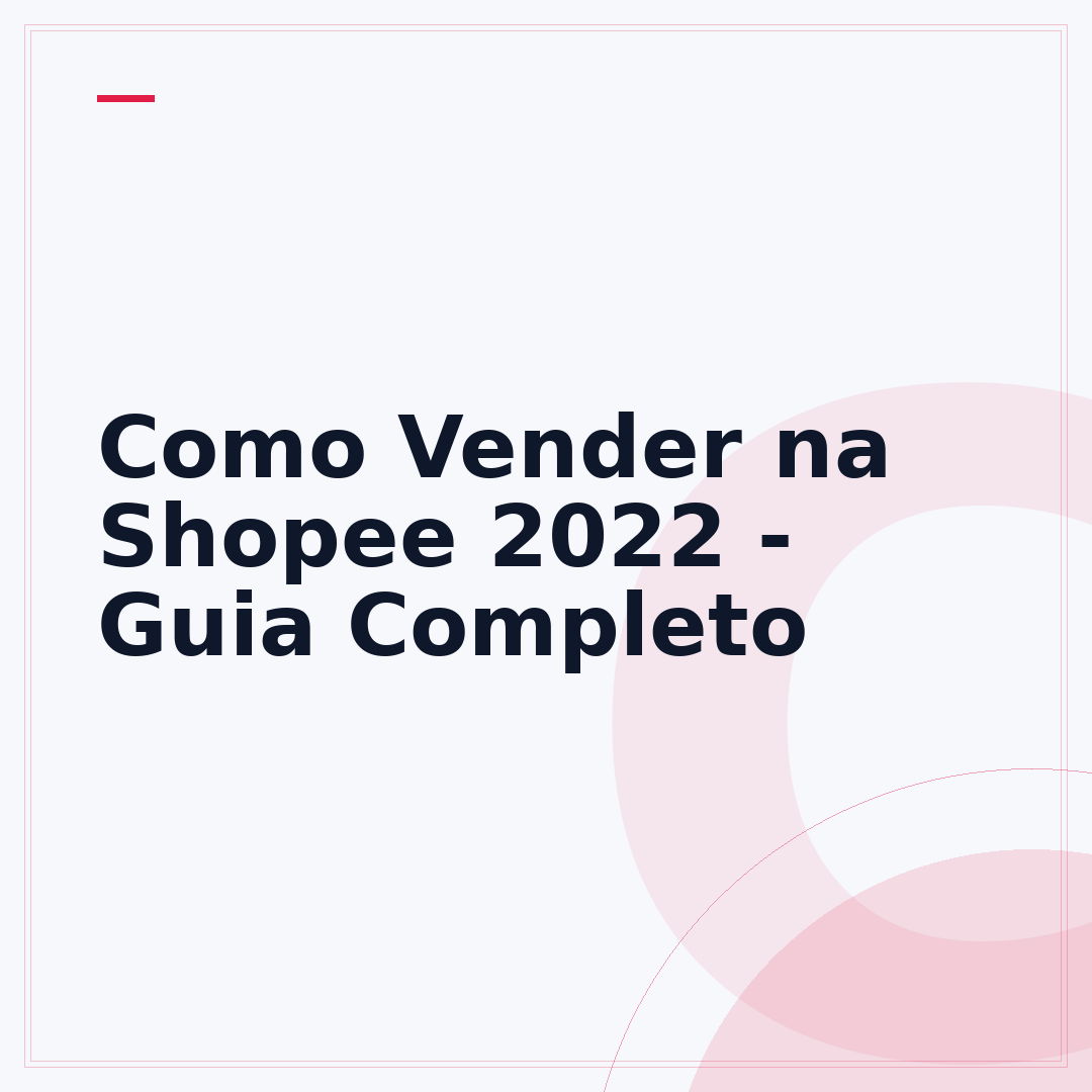 Como Vender na Shopee 2022 - Guia Completo