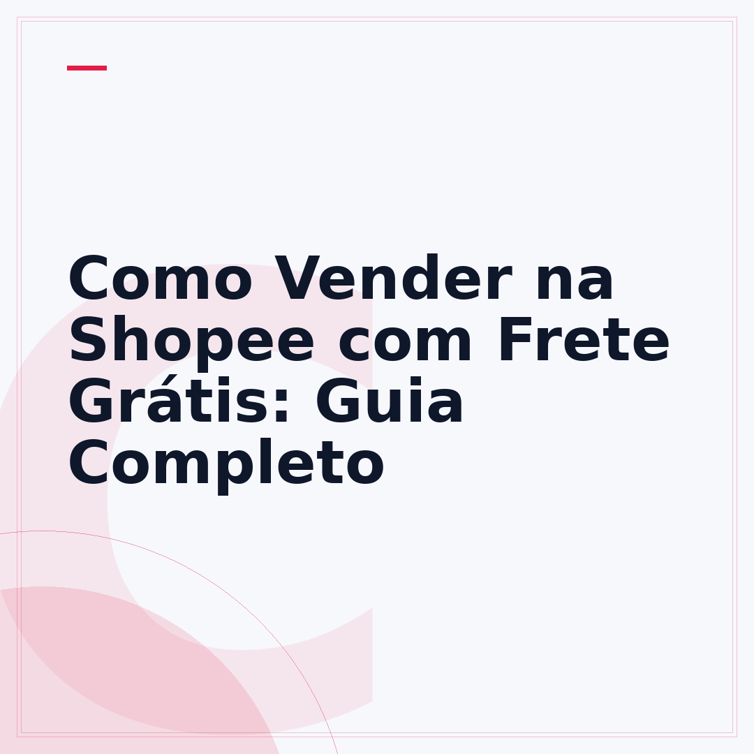 Como Vender na Shopee com Frete Grátis: Guia Completo