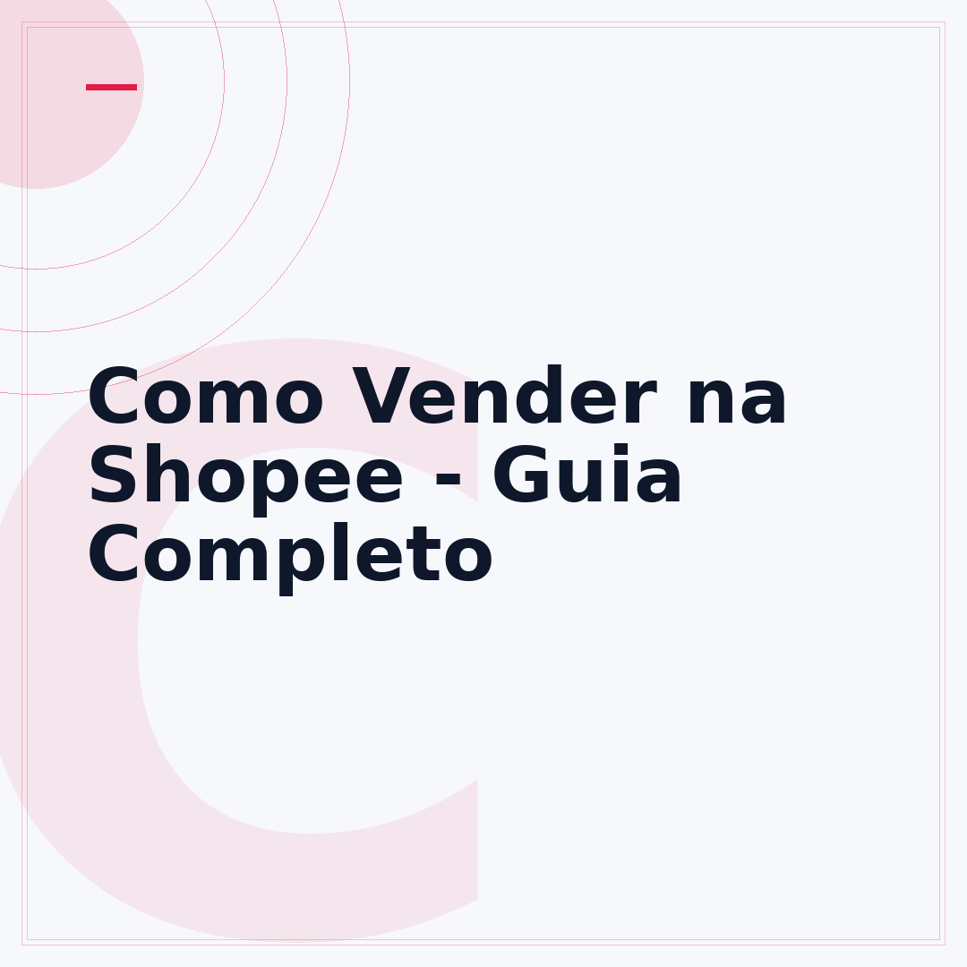 Como Vender na Shopee - Guia Completo