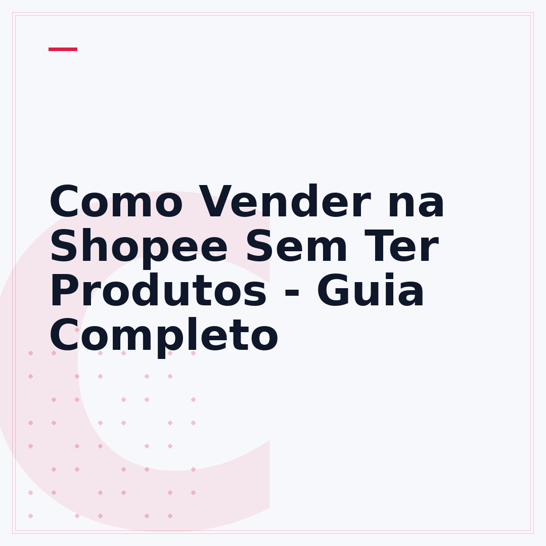 Como Vender na Shopee Sem Ter Produtos - Guia Completo
