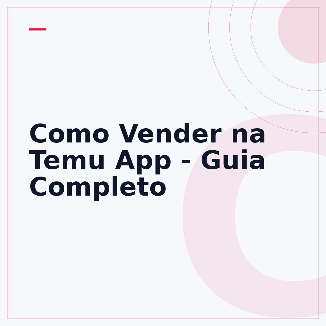 Como Vender na Temu App - Guia Completo