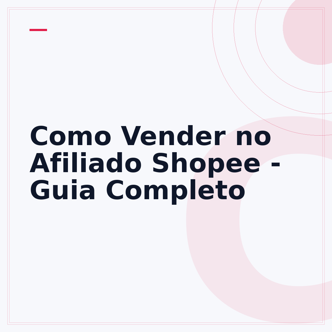 Como Vender no Afiliado Shopee - Guia Completo