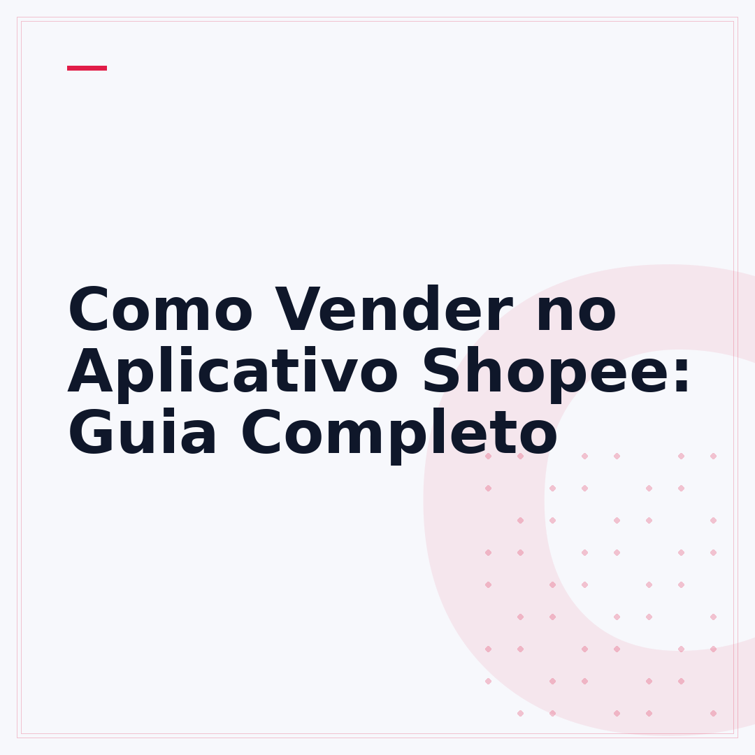 Como Vender no Aplicativo Shopee: Guia Completo