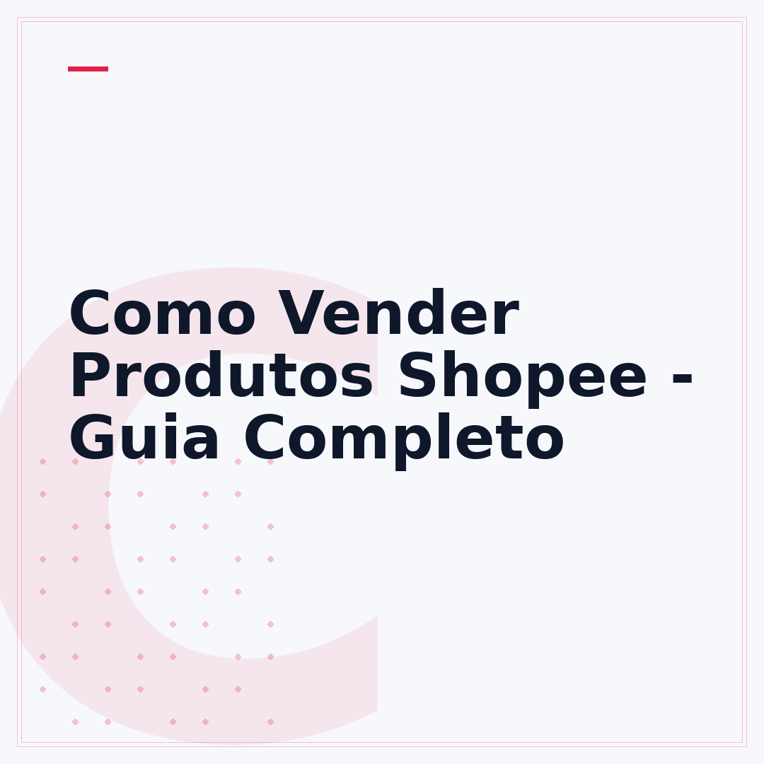 Como Vender Produtos Shopee - Guia Completo