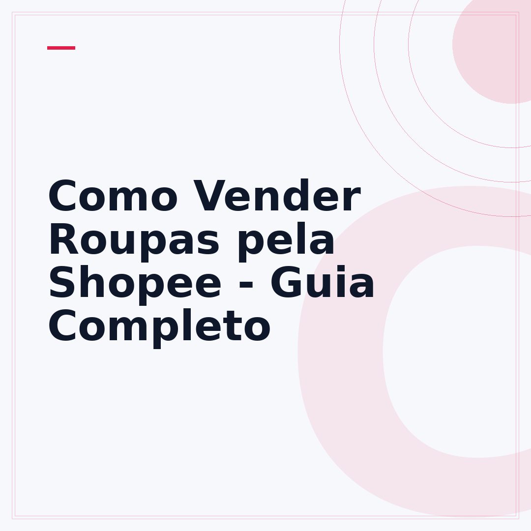 Como Vender Roupas pela Shopee - Guia Completo