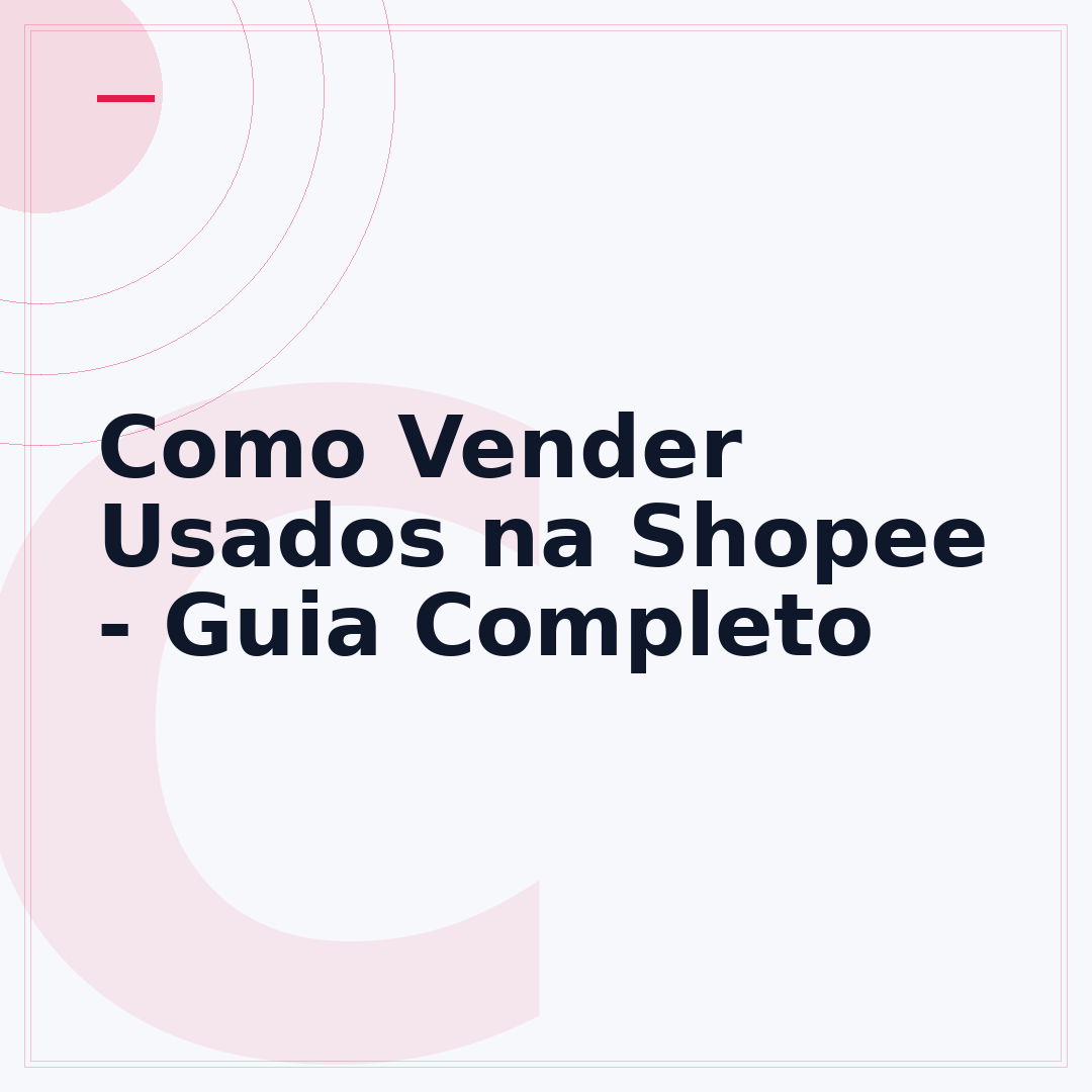 Como Vender Usados na Shopee - Guia Completo