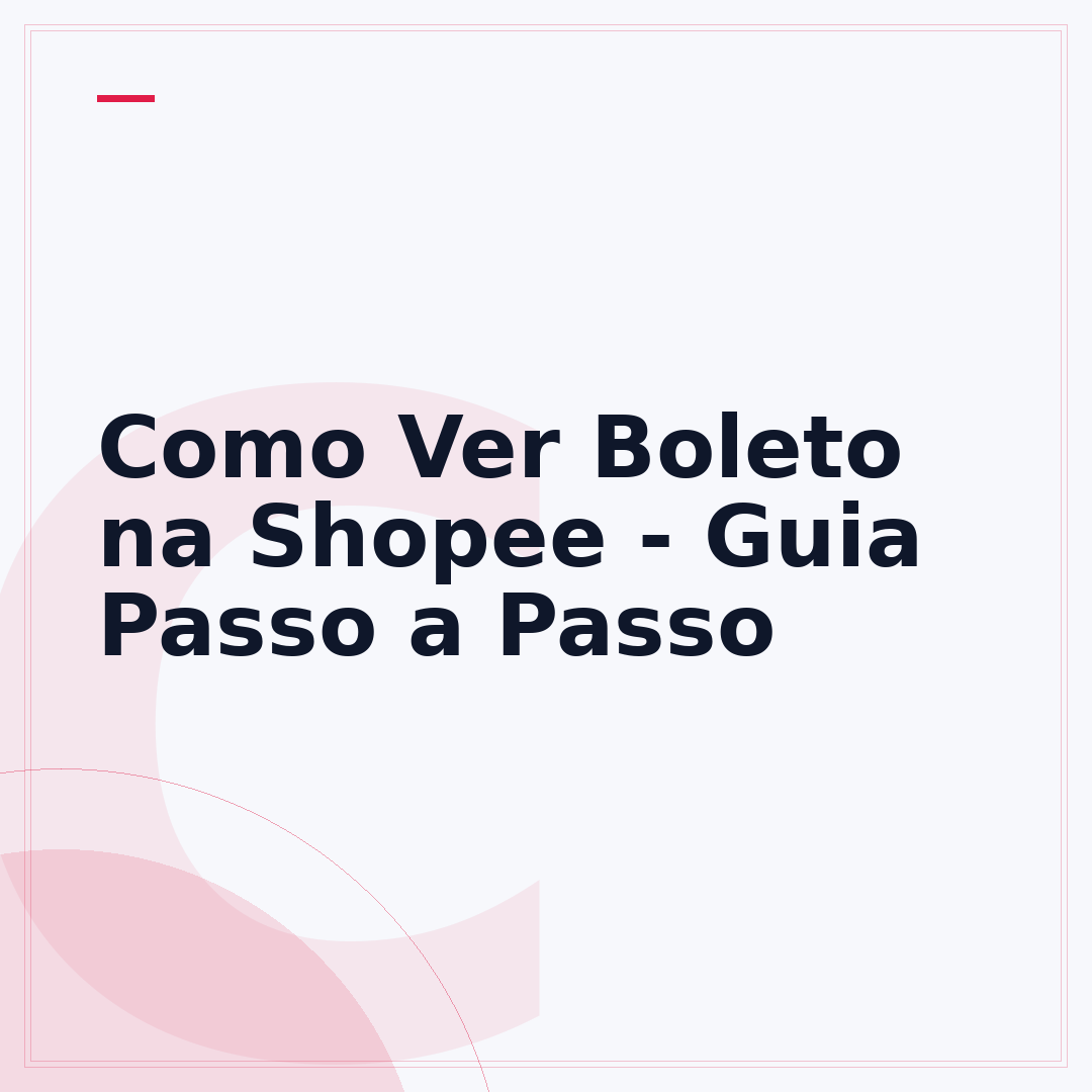 Como Ver Boleto na Shopee - Guia Passo a Passo