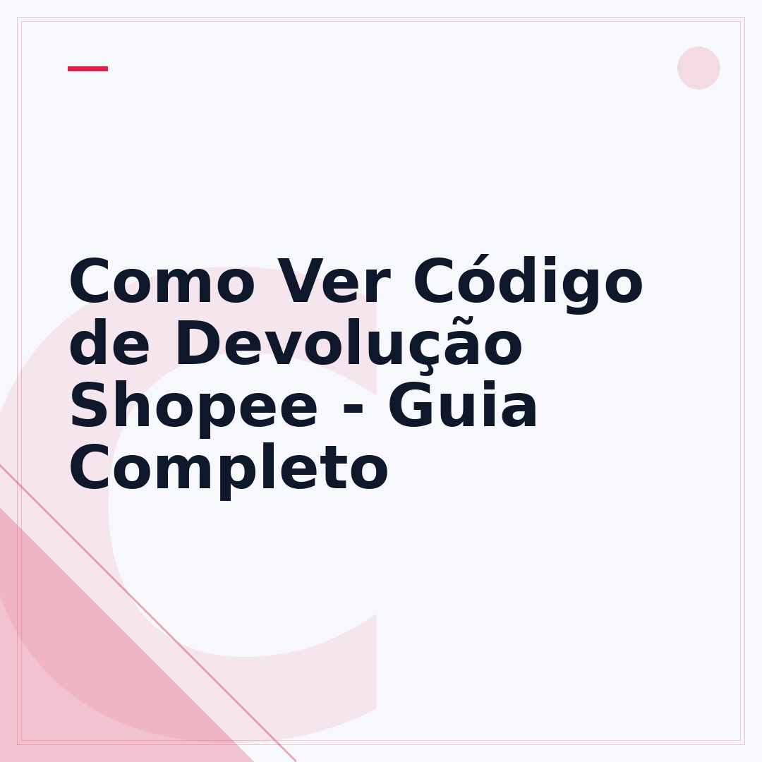 Como Ver Código de Devolução Shopee - Guia Completo