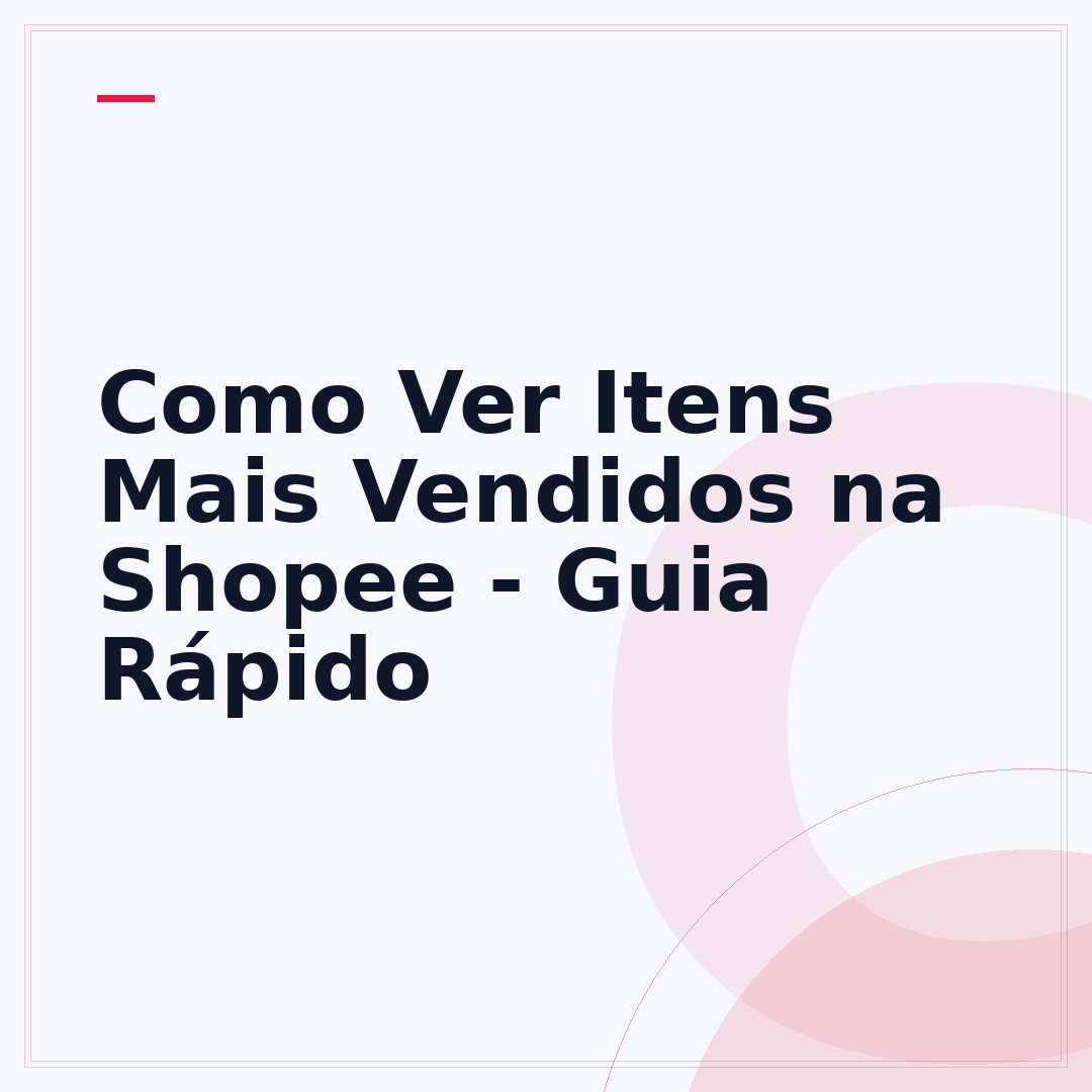 Como Ver Itens Mais Vendidos na Shopee - Guia Rápido