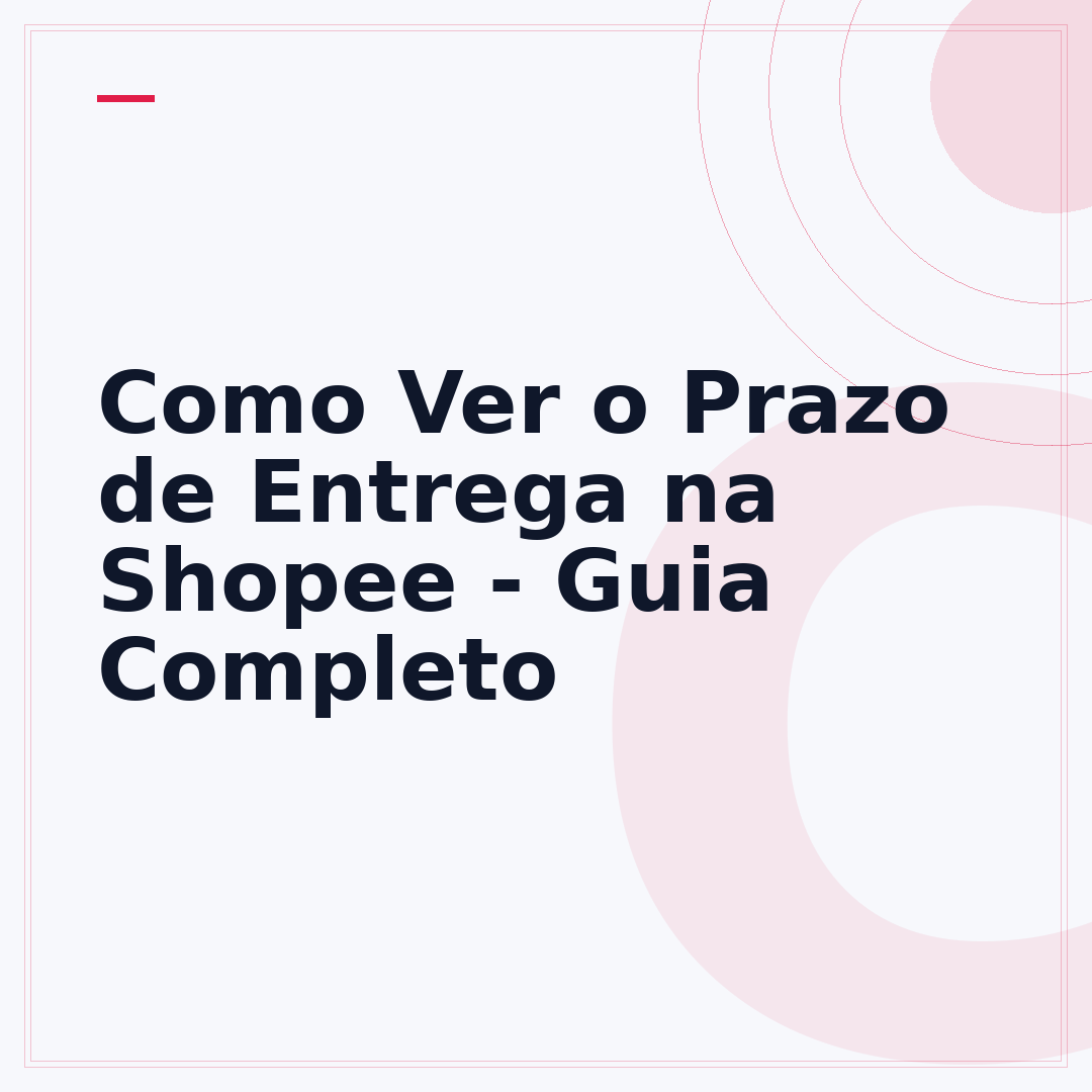 Como Ver o Prazo de Entrega na Shopee - Guia Completo