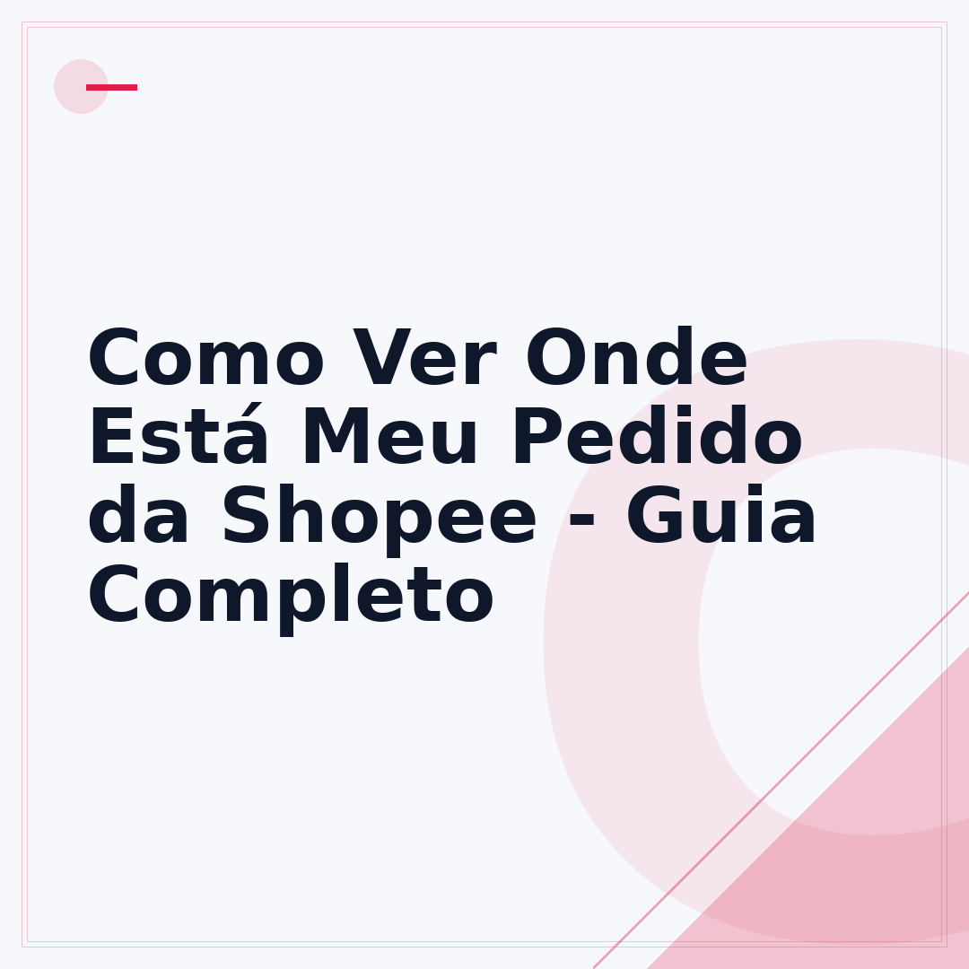 Como Ver Onde Está Meu Pedido da Shopee - Guia Completo