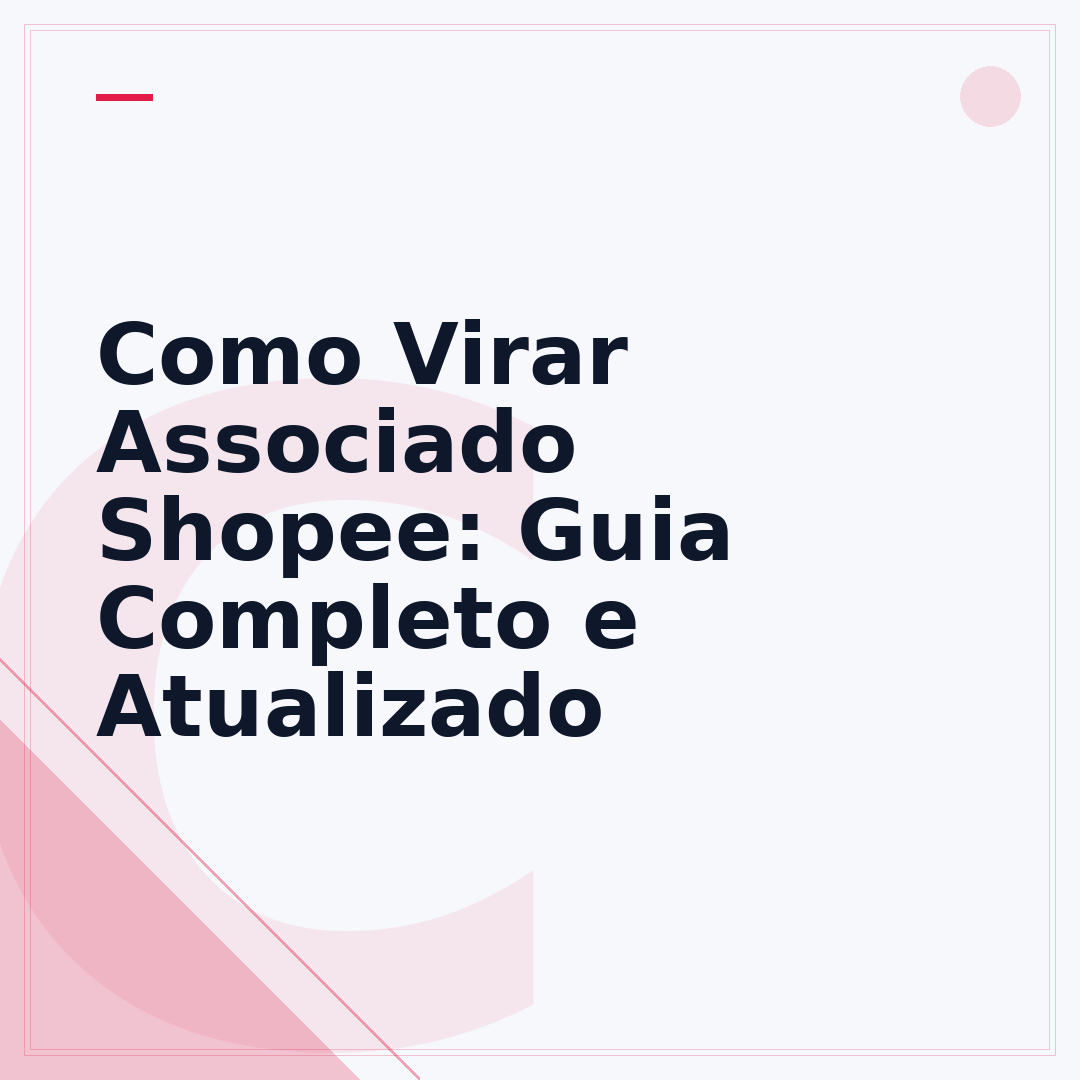 Como Virar Associado Shopee: Guia Completo e Atualizado