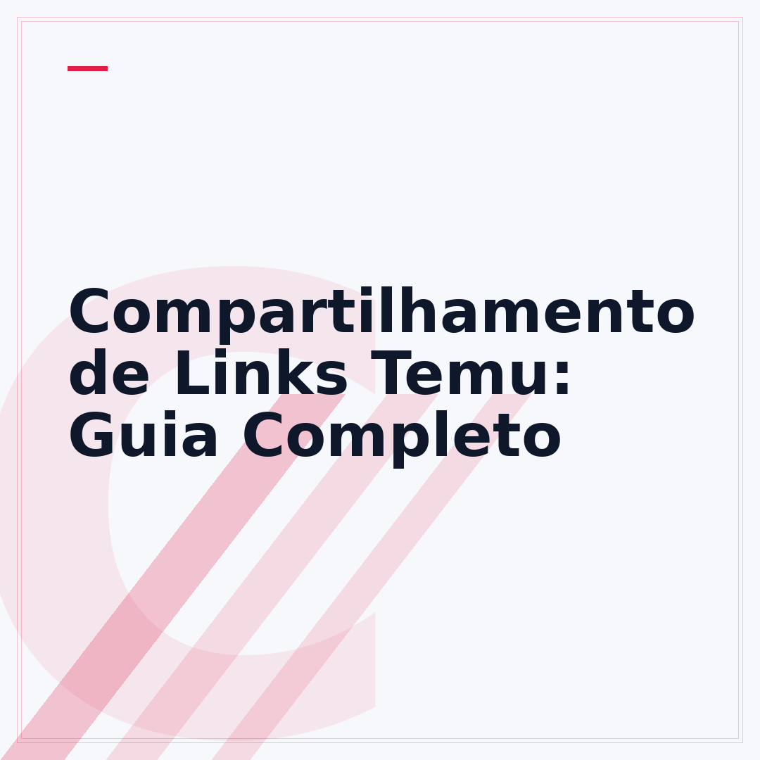 Compartilhamento de Links Temu: Guia Completo