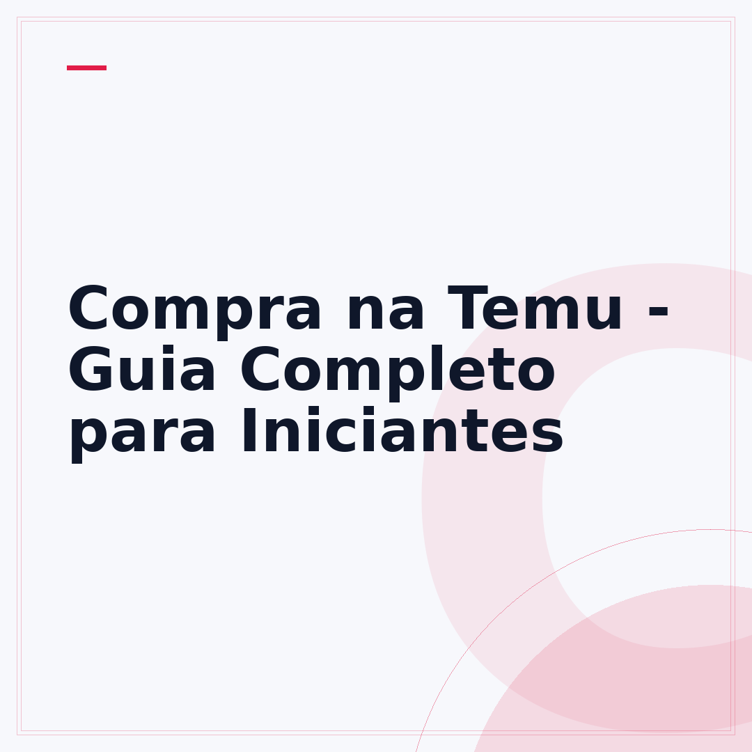 Compra na Temu - Guia Completo para Iniciantes