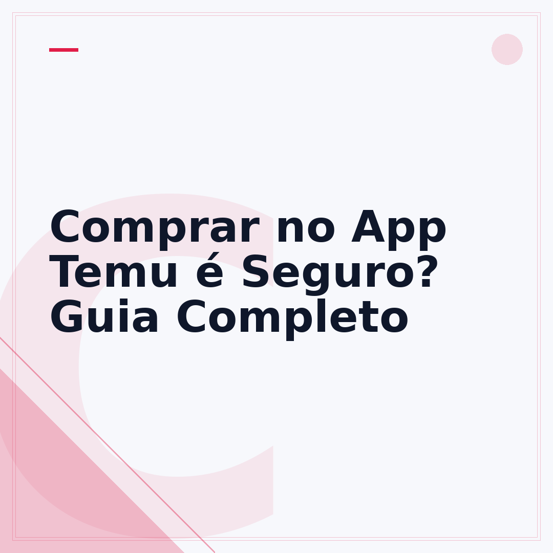 Comprar no App Temu é Seguro? Guia Completo