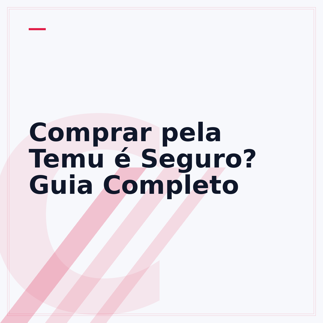 Comprar pela Temu é Seguro? Guia Completo