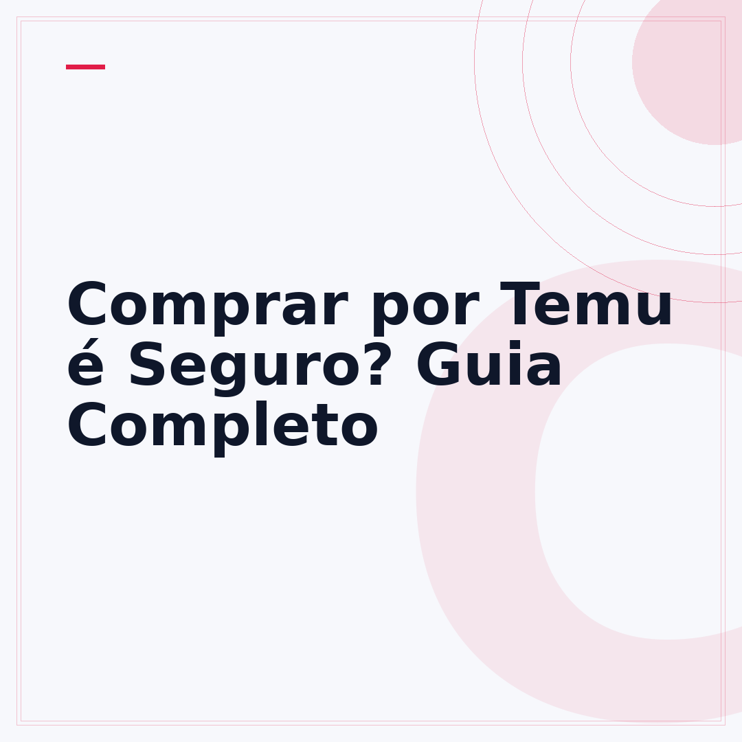 Comprar por Temu é Seguro? Guia Completo