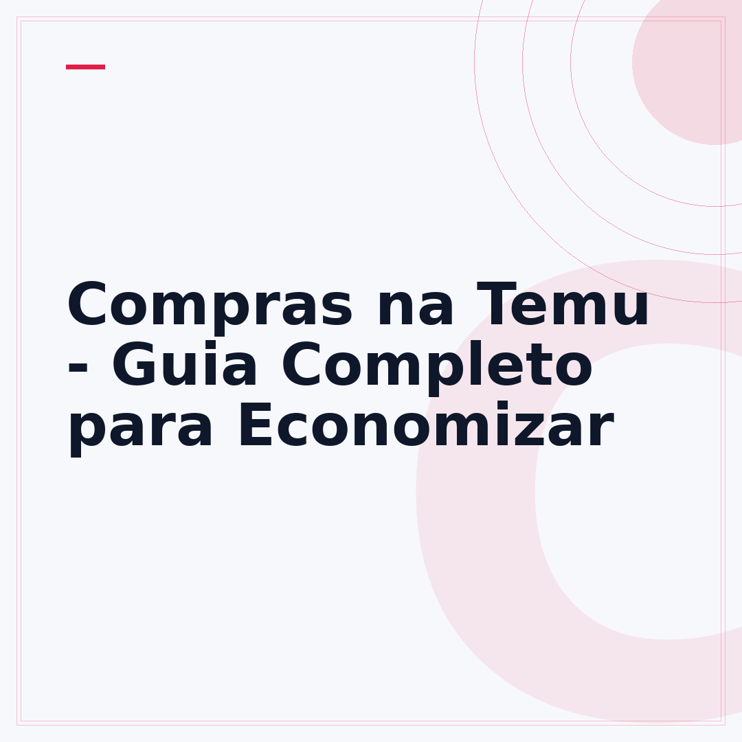 Compras na Temu - Guia Completo para Economizar