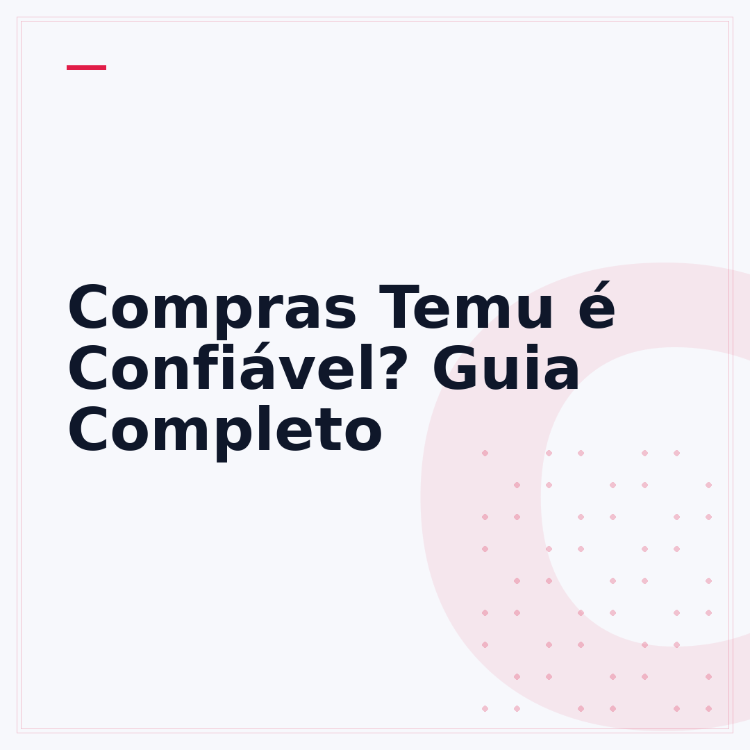 Compras Temu é Confiável? Guia Completo