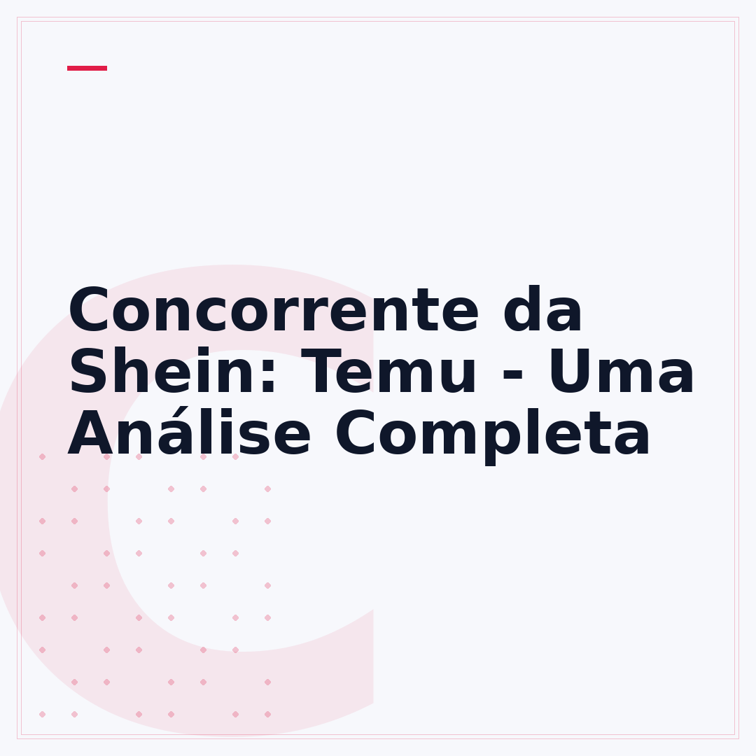 Concorrente da Shein: Temu - Uma Análise Completa