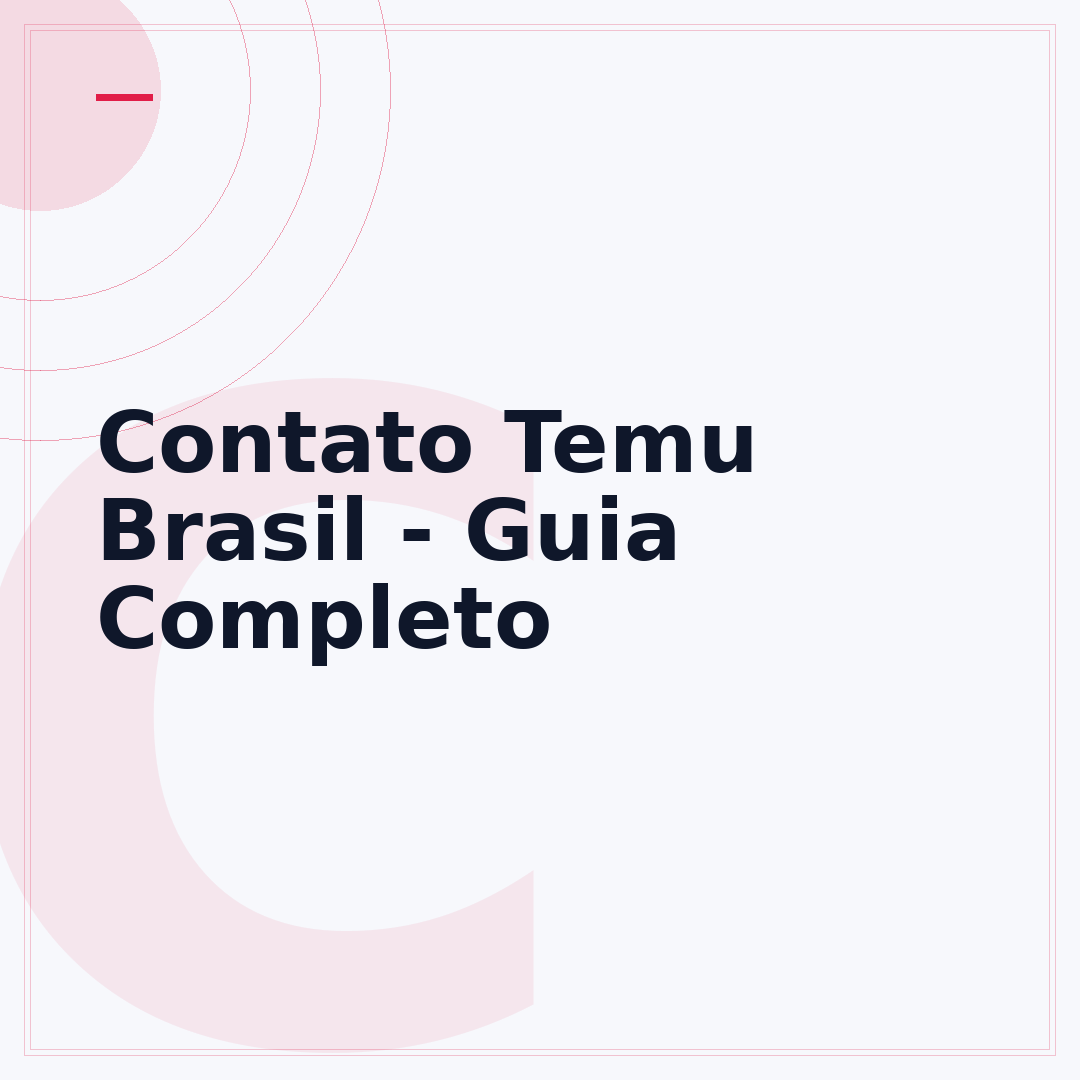 Contato Temu Brasil - Guia Completo