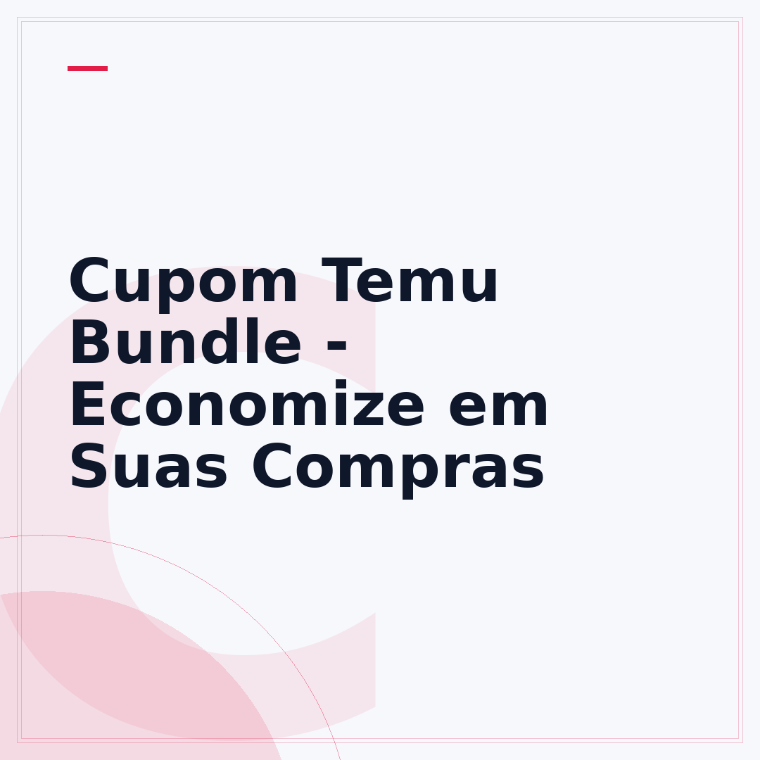 Cupom Temu Bundle - Economize em Suas Compras