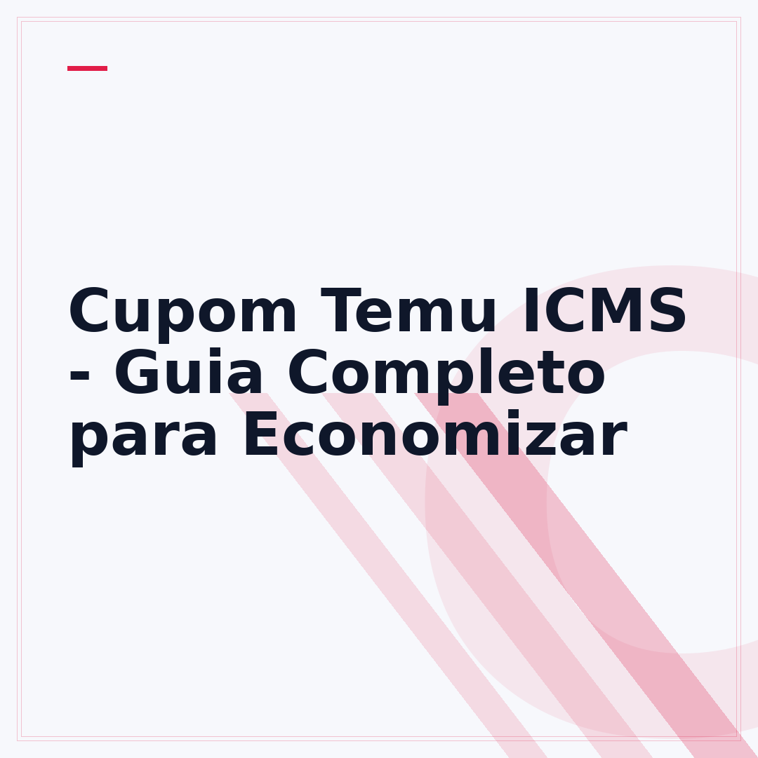 Cupom Temu ICMS - Guia Completo para Economizar